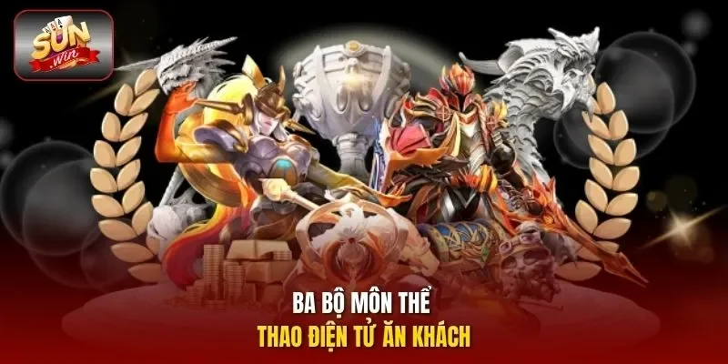 Ba bộ môn thể thao điện tử ăn khách