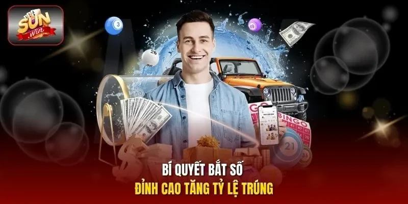 Bí quyết bắt số đỉnh cao tăng tỷ lệ trúng