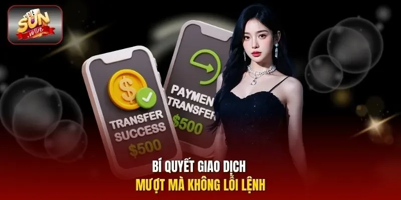 Bí quyết giao dịch mượt mà không lỗi lệnh