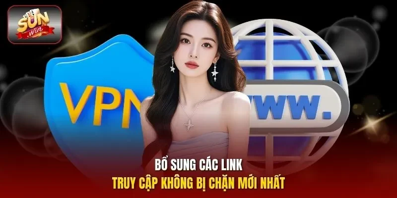 Bổ sung các link truy cập không bị chặn mới nhất