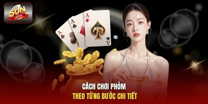 Cách chơi phỏm theo từng bước chi tiết