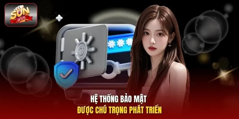 Hệ thống bảo mật được chú trọng phát triển