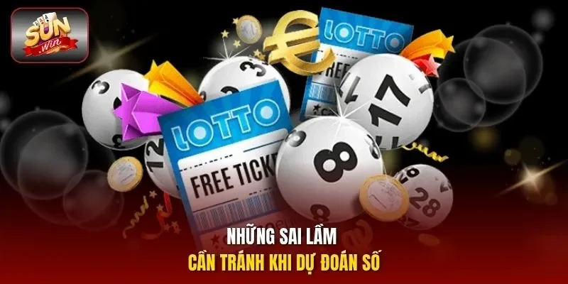 Những sai lầm cần tránh khi dự đoán số