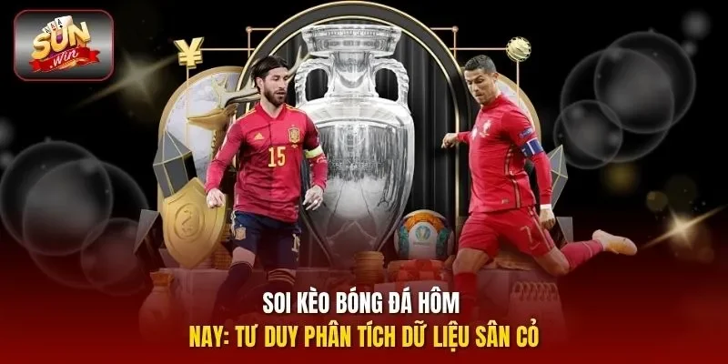 soi kèo bóng đá hôm nay